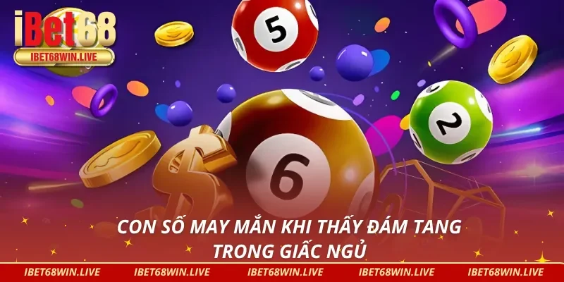 Các con số may mắn trong từng hoàn cảnh mơ thấy đám tang 