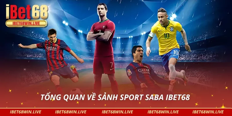 Vài nét về sảnh cá độ thể thao SABA iBet68 